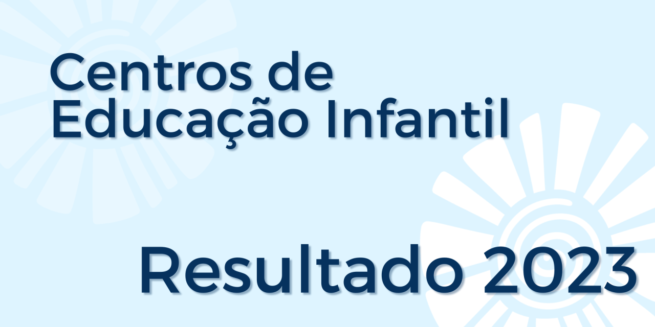Estão disponíveis os resultados das vagas para os CENTROS DE EDUCAÇÃO INFANTIL DA FAZENDA DA ESPERANÇA 