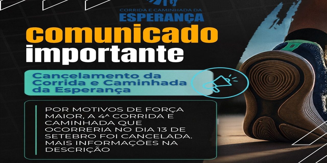 Comunicado importante sobre a 4° Corrida e Caminhada da Esperança